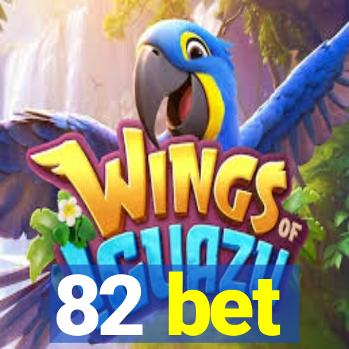 82 bet